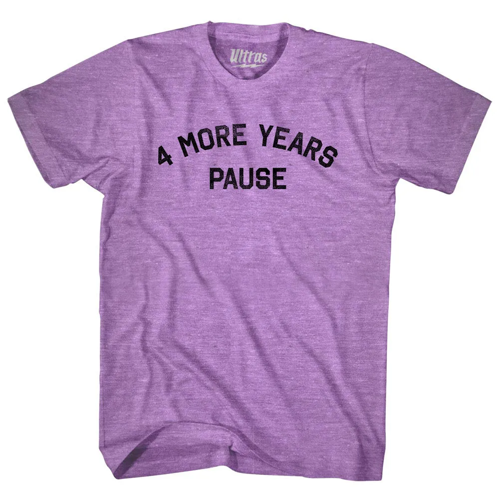 4 More Years Pause Adult Tri-Blend T-shirt