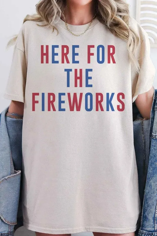 HERE FOR THE FIREWORKS GRAPHIC TEE