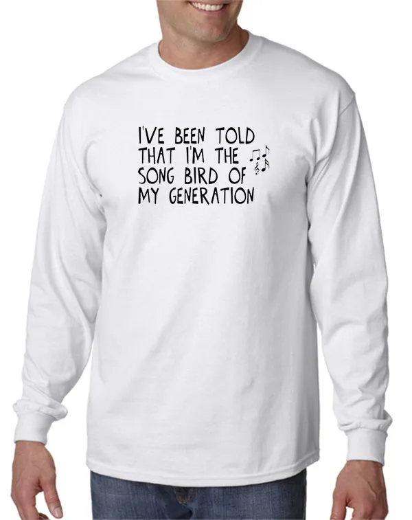 I'm The Song Bird of My Generation T-shirt