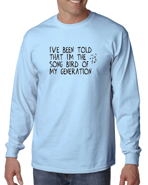 I'm The Song Bird of My Generation T-shirt