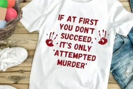 "Attempted Murder" Tee