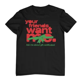 "Your Friends Want Me" Cap Tee