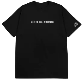She's The Giggle At A Funeral Tee